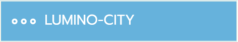 06_LUMINO-CITY